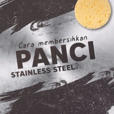 CARA CEPAT DAN AMAN MENJAGA ALAT DAPUR YANG TERBUAT DARI STAINLESS STEEL