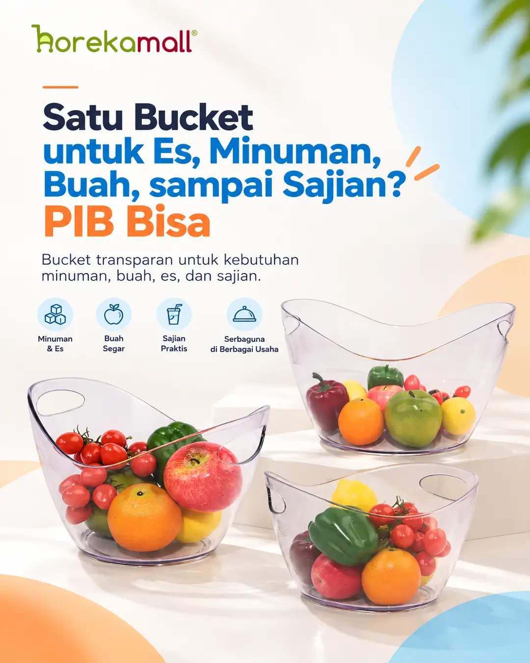 Satu Bucket untuk Es, Minuman, Buah, sampai Sajian? PIB Bisa